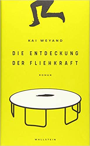 Literaturtage: K.Weyands "Die Entdeckung der Fliehkraft"